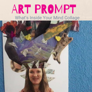 Art Prompt - What’s Inside Your Mind Collage