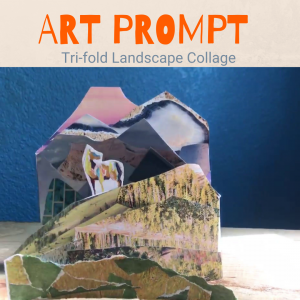 Art Prompt - Tri-fold Landscape Collage